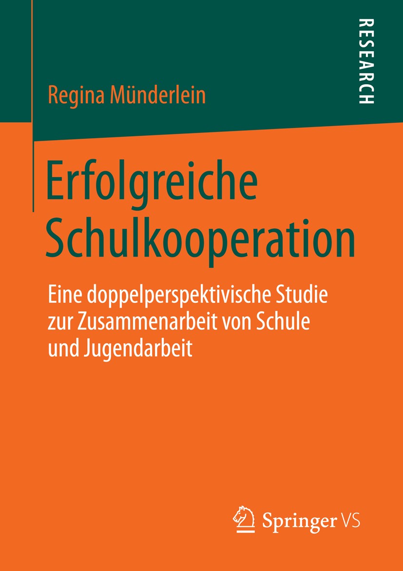 Titlebook: Erfolgreiche Schulkooperation; Eine doppelperspekti Regina Münderlein Book 2014 Springer Fachmedien Wiesbaden 2014 GanztagslehrerIn.Ganztag Titlebook: Erfolgreiche Schulkooperation; Eine doppelperspekti Regina Münderlein Book 2014 Springer Fachmedien Wiesbaden 2014 GanztagslehrerIn.Ganztag