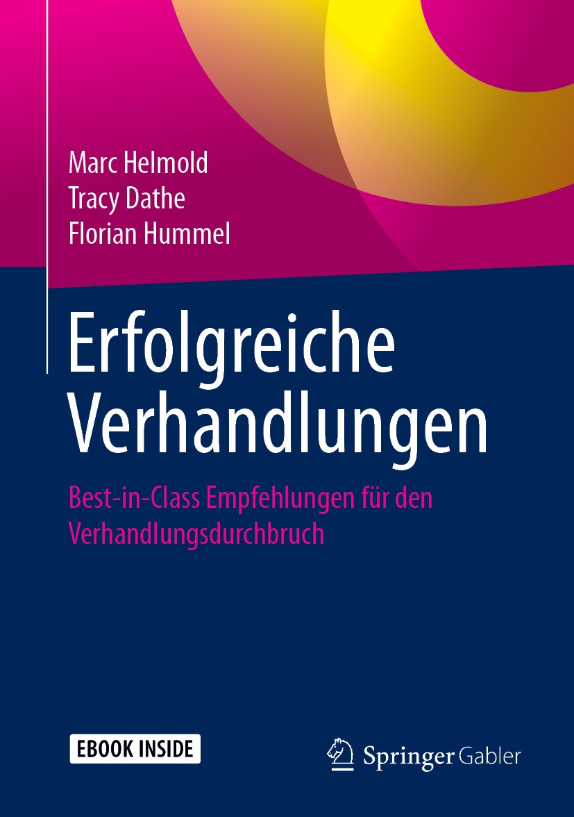 Titlebook: Erfolgreiche Verhandlungen; Best-in-Class Empfeh Marc Helmold,Tracy Dathe,Florian Hummel Book 2019 Springer Fachmedien Wiesbaden GmbH, ein Titlebook: Erfolgreiche Verhandlungen; Best-in-Class Empfeh Marc Helmold,Tracy Dathe,Florian Hummel Book 2019 Springer Fachmedien Wiesbaden GmbH, ein