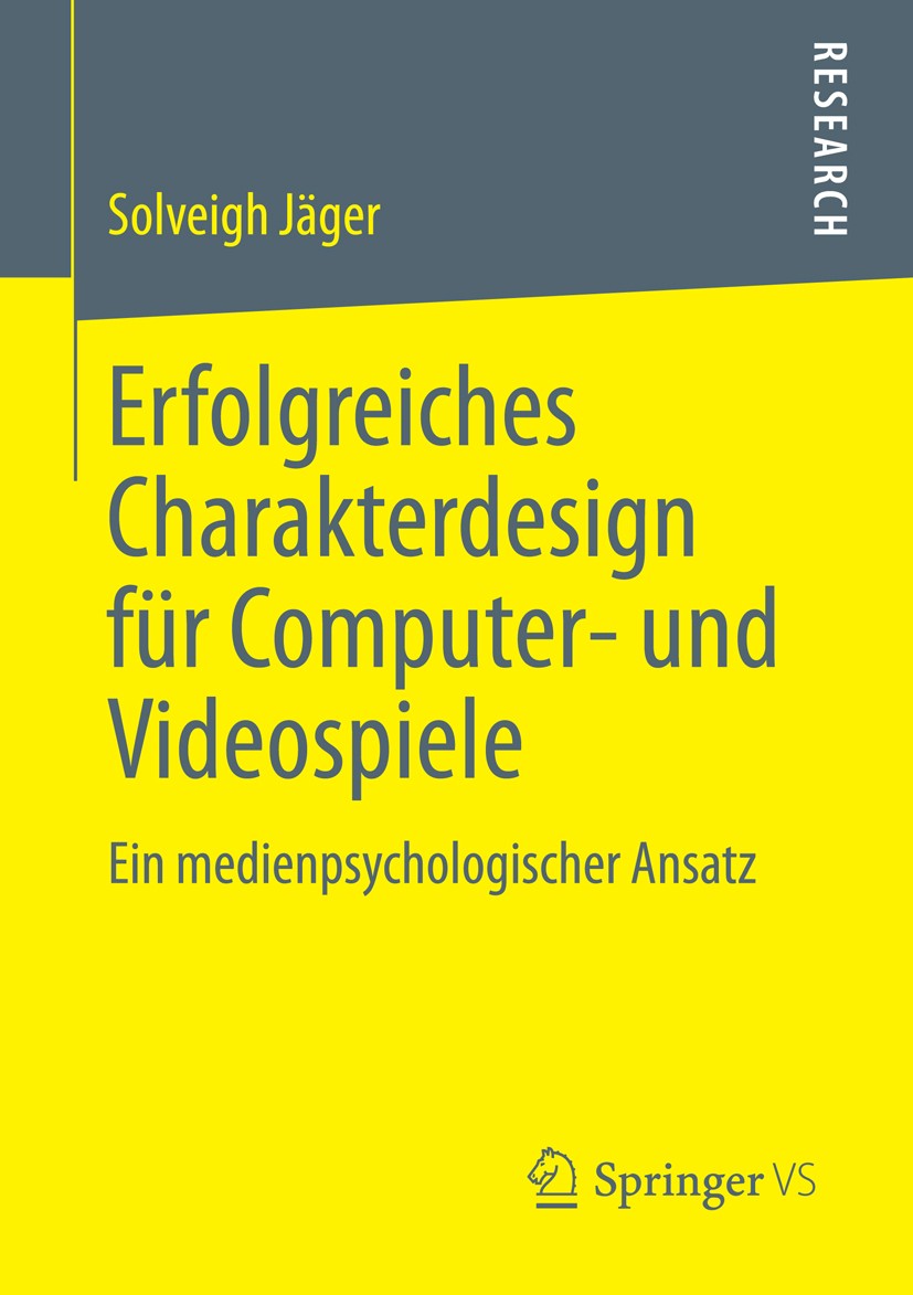 Titlebook: Erfolgreiches Charakterdesign für Computer- und Videospiele; Ein medienpsychologi Solveigh Jäger Book 2013 Springer Fachmedien Wiesbaden 20 Titlebook: Erfolgreiches Charakterdesign für Computer- und Videospiele; Ein medienpsychologi Solveigh Jäger Book 2013 Springer Fachmedien Wiesbaden 20
