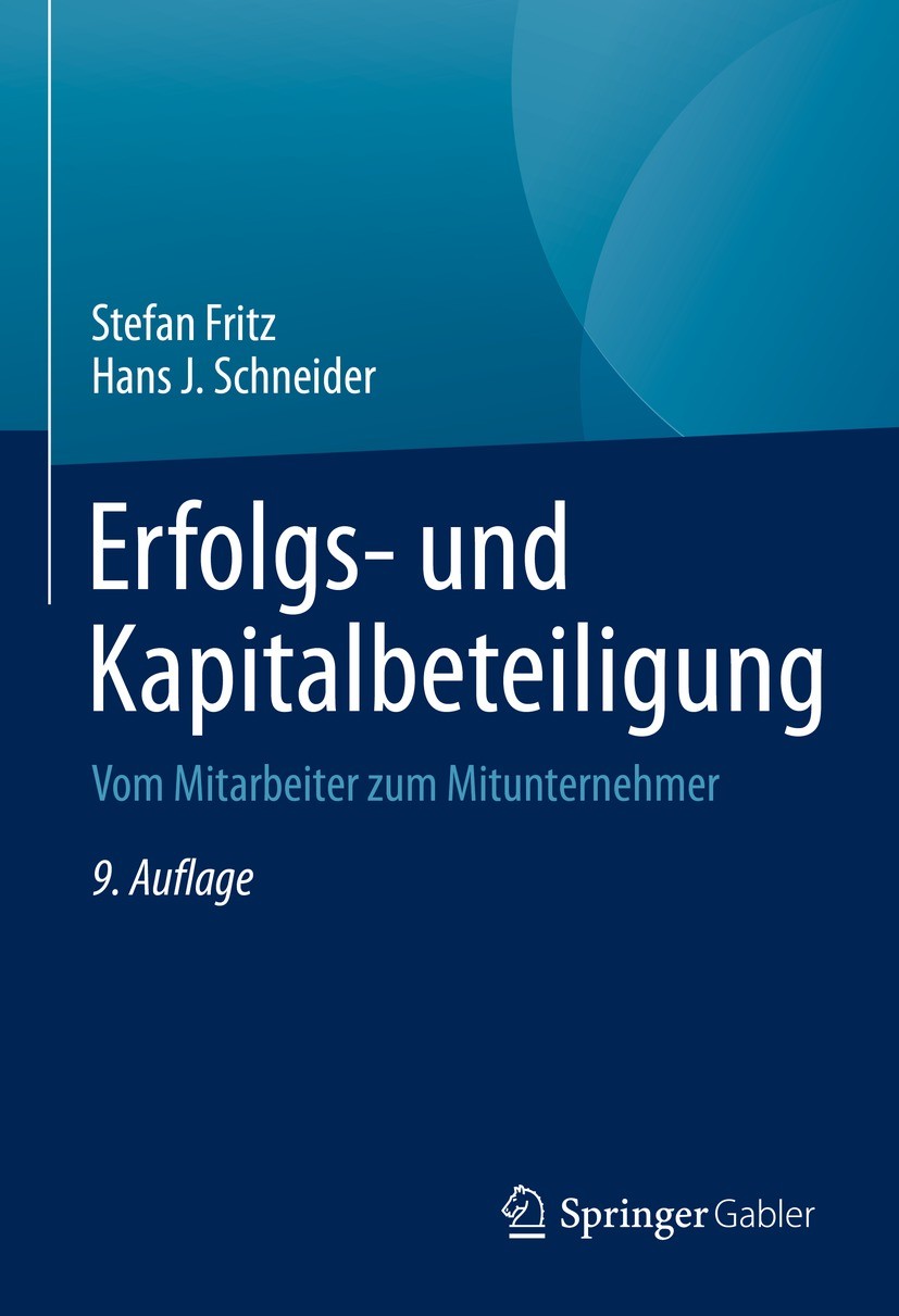 Titlebook: Erfolgs- und Kapitalbeteiligung; Vom Mitarbeiter zum Stefan Fritz,Hans J. Schneider Book 2021Latest edition Springer Fachmedien Wiesbaden Titlebook: Erfolgs- und Kapitalbeteiligung; Vom Mitarbeiter zum Stefan Fritz,Hans J. Schneider Book 2021Latest edition Springer Fachmedien Wiesbaden
