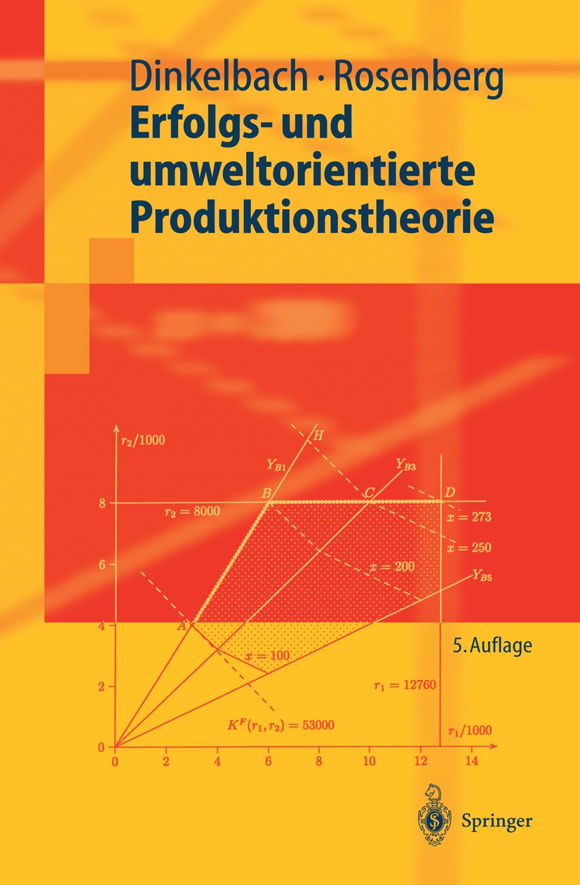 Titlebook: Erfolgs- und umweltorientierte Produktionstheorie; Werner Dinkelbach,Otto Rosenberg Textbook 2004Latest edition Springer-Verlag Berlin Hei Titlebook: Erfolgs- und umweltorientierte Produktionstheorie; Werner Dinkelbach,Otto Rosenberg Textbook 2004Latest edition Springer-Verlag Berlin Hei