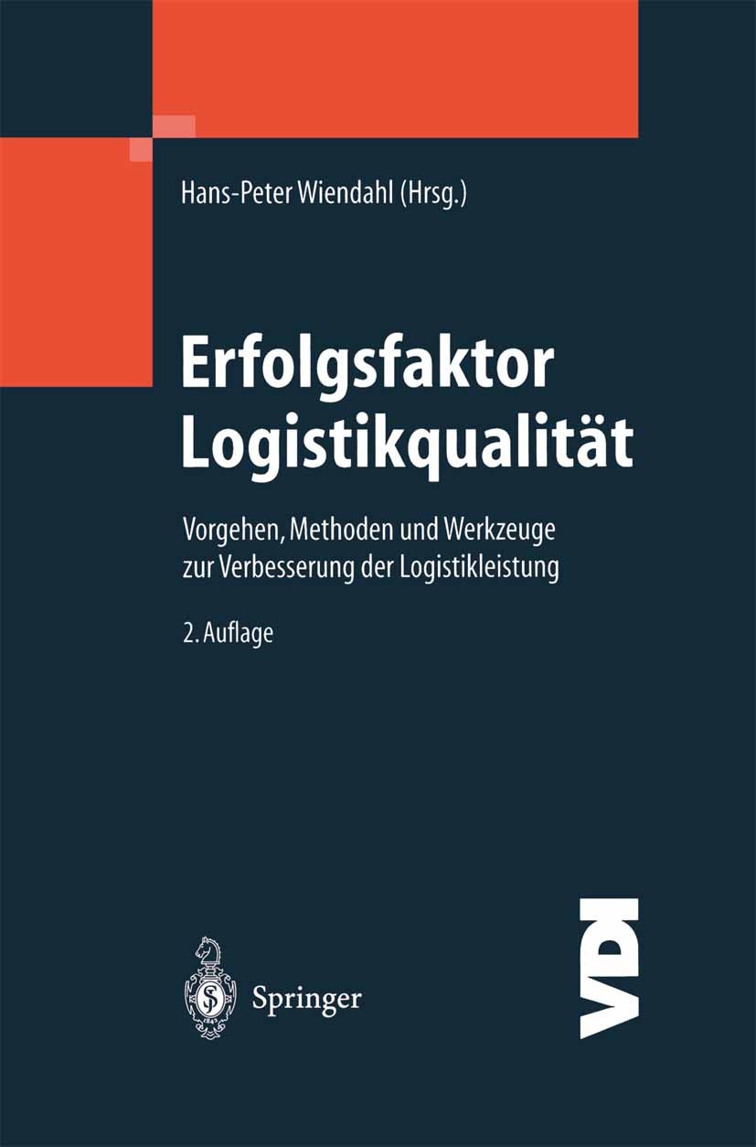 Titlebook: Erfolgsfaktor Logistikqualität; Vorgehen, Methoden u Hans-Peter Wiendahl Book 2002Latest edition Springer-Verlag Berlin Heidelberg 2002 Log Titlebook: Erfolgsfaktor Logistikqualität; Vorgehen, Methoden u Hans-Peter Wiendahl Book 2002Latest edition Springer-Verlag Berlin Heidelberg 2002 Log