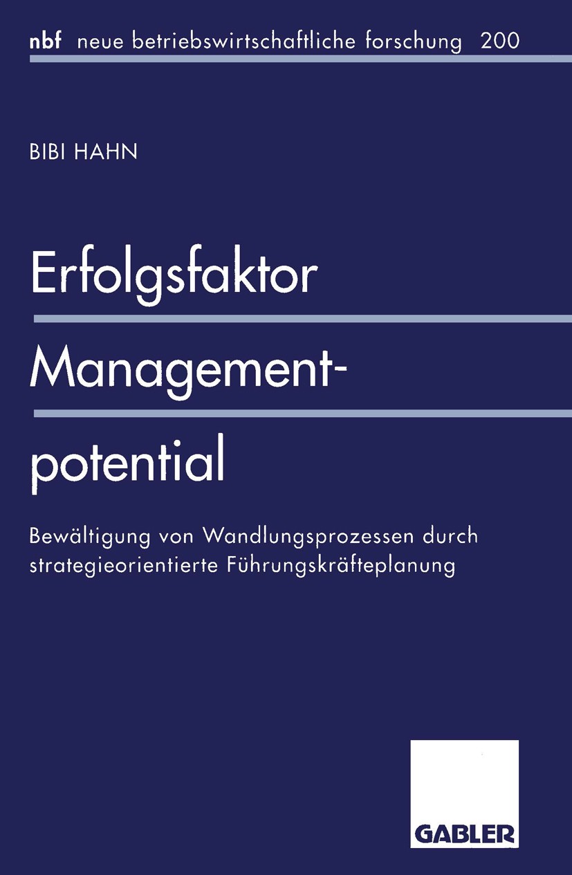 Titlebook: Erfolgsfaktor Managementpotential; Bewältigung von Wand Bibi Hahn Book 1996 Springer Fachmedien Wiesbaden 1996 Arbeit.Erfolgsfaktor.Führung Titlebook: Erfolgsfaktor Managementpotential; Bewältigung von Wand Bibi Hahn Book 1996 Springer Fachmedien Wiesbaden 1996 Arbeit.Erfolgsfaktor.Führung