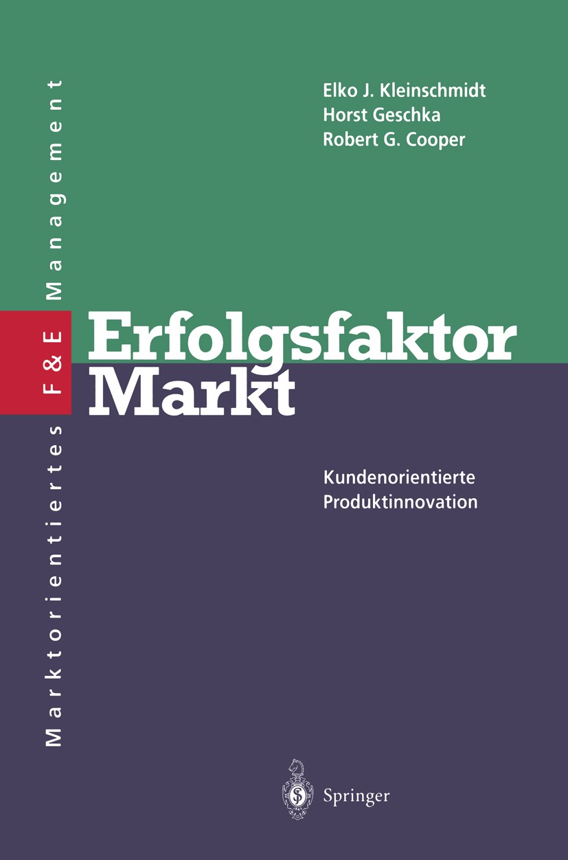 Titlebook: Erfolgsfaktor Markt; Kundenorientierte Pr Elko J. Kleinschmidt,Horst Geschka,Robert G. Coope Book 1996 Springer-Verlag Berlin, Heidelberg 1 Titlebook: Erfolgsfaktor Markt; Kundenorientierte Pr Elko J. Kleinschmidt,Horst Geschka,Robert G. Coope Book 1996 Springer-Verlag Berlin, Heidelberg 1