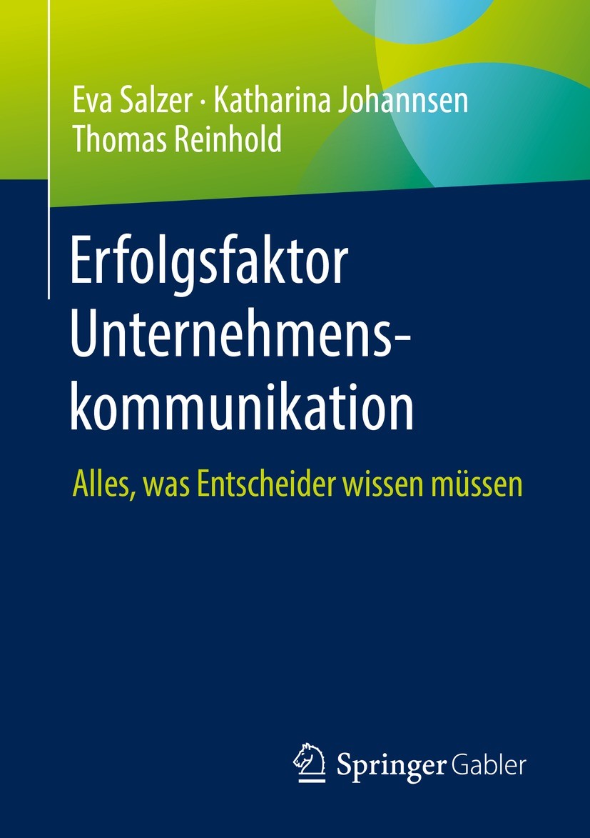 Titlebook: Erfolgsfaktor Unternehmenskommunikation; Alles, was Entscheid Eva Salzer,Katharina Johannsen,Thomas Reinhold Book 2023 Der/die Herausgeber Titlebook: Erfolgsfaktor Unternehmenskommunikation; Alles, was Entscheid Eva Salzer,Katharina Johannsen,Thomas Reinhold Book 2023 Der/die Herausgeber