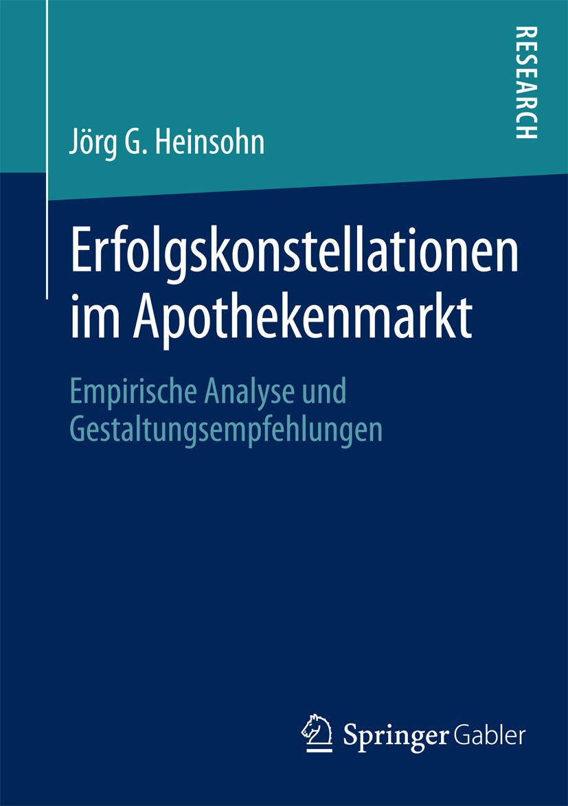 Titlebook: Erfolgskonstellationen im Apothekenmarkt; Empirische Analyse u Jörg G. Heinsohn Book 2013 Springer Fachmedien Wiesbaden 2013 Apothekenmarkt Titlebook: Erfolgskonstellationen im Apothekenmarkt; Empirische Analyse u Jörg G. Heinsohn Book 2013 Springer Fachmedien Wiesbaden 2013 Apothekenmarkt
