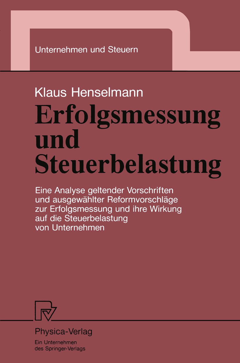 Titlebook: Erfolgsmessung und Steuerbelastung; Eine Analyse geltend Klaus Henselmann Book 1994 Physica-Verlag Heidelberg 1994 Ausschüttungen.Bilanz.En Titlebook: Erfolgsmessung und Steuerbelastung; Eine Analyse geltend Klaus Henselmann Book 1994 Physica-Verlag Heidelberg 1994 Ausschüttungen.Bilanz.En