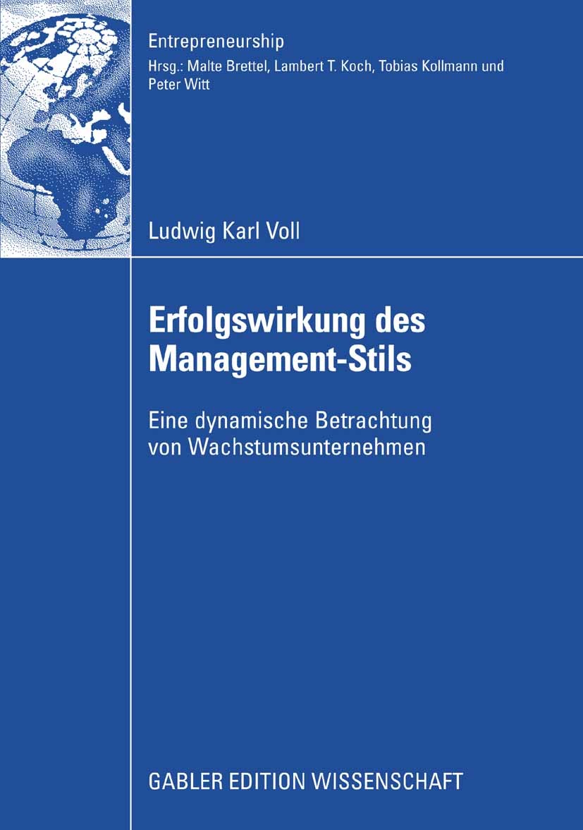 Titlebook: Erfolgswirkung des Management-Stils; Eine dynamische Betr Ludwig Karl Voll Book 2008 Gabler Verlag | Springer Fachmedien Wiesbaden GmbH, Wi Titlebook: Erfolgswirkung des Management-Stils; Eine dynamische Betr Ludwig Karl Voll Book 2008 Gabler Verlag | Springer Fachmedien Wiesbaden GmbH, Wi