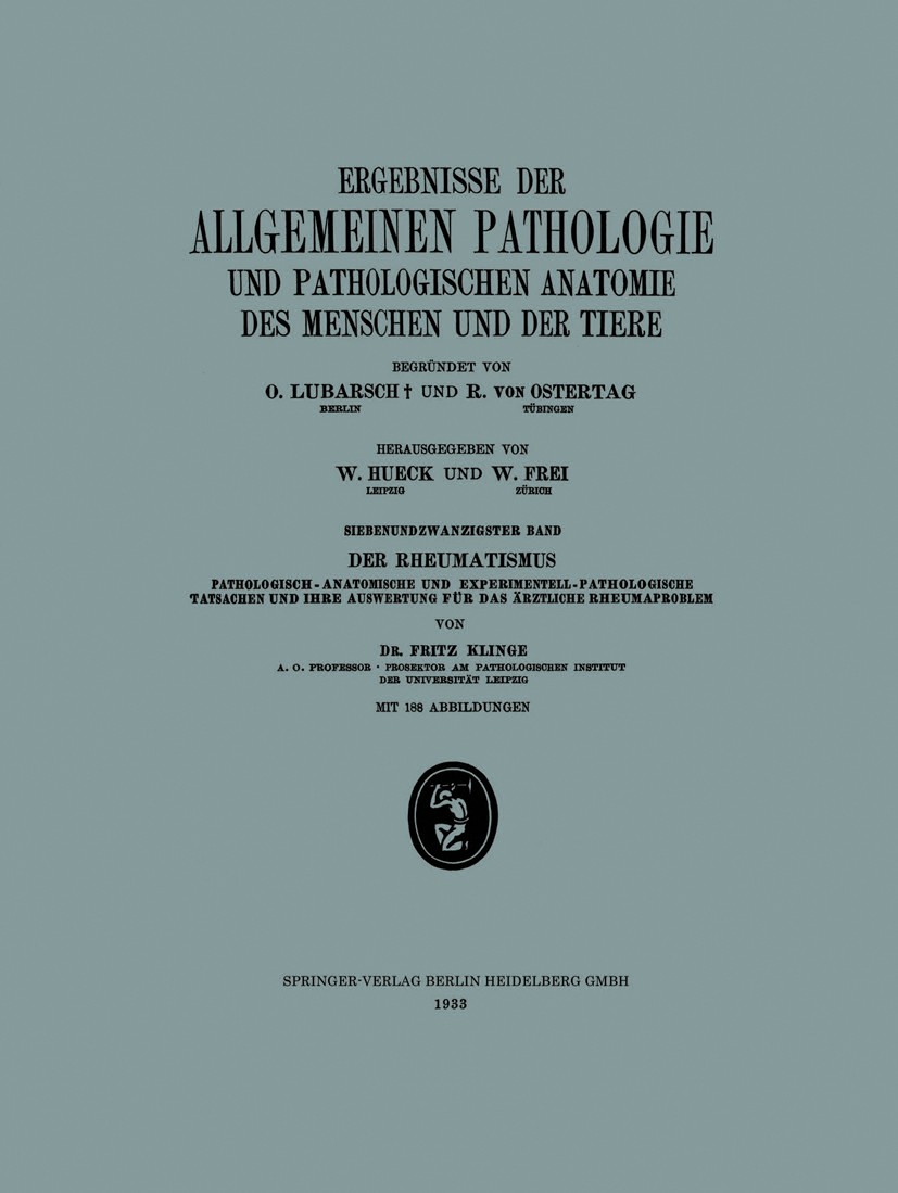 Titlebook: Ergebnisse der Allgemeinen Pathologie und Pathologischen Anatomie des Menschen und der Tiere; Siebenundzwanzigster Fritz Klinge,O. Lubarsch Titlebook: Ergebnisse der Allgemeinen Pathologie und Pathologischen Anatomie des Menschen und der Tiere; Siebenundzwanzigster Fritz Klinge,O. Lubarsch