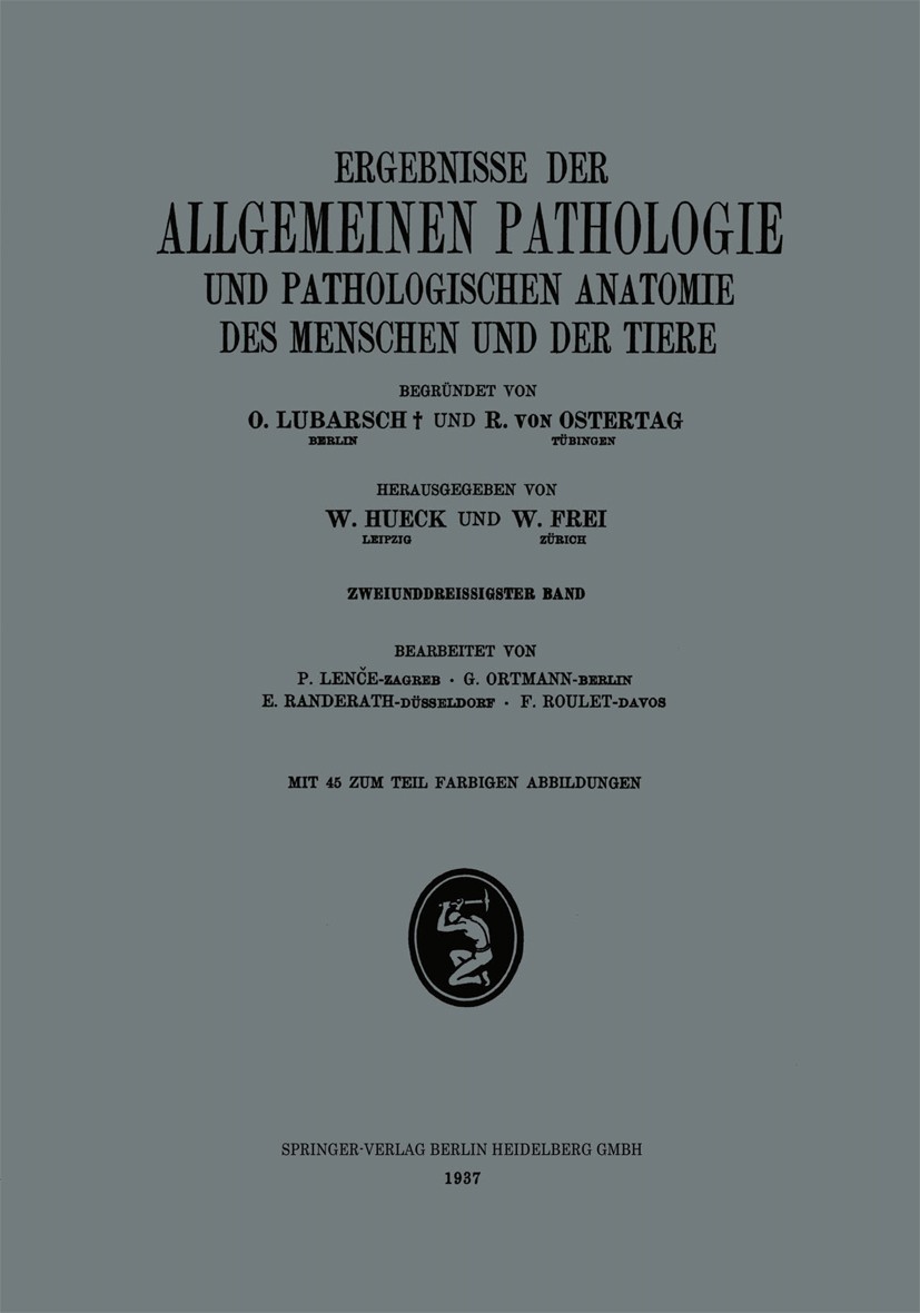 Titlebook: Ergebnisse der Allgemeinen Pathologie und Pathologischen Anatomie des Menschen und der Tiere; Zweiunddreissigster O. Lubarsch,R. Ostertag, Titlebook: Ergebnisse der Allgemeinen Pathologie und Pathologischen Anatomie des Menschen und der Tiere; Zweiunddreissigster O. Lubarsch,R. Ostertag,