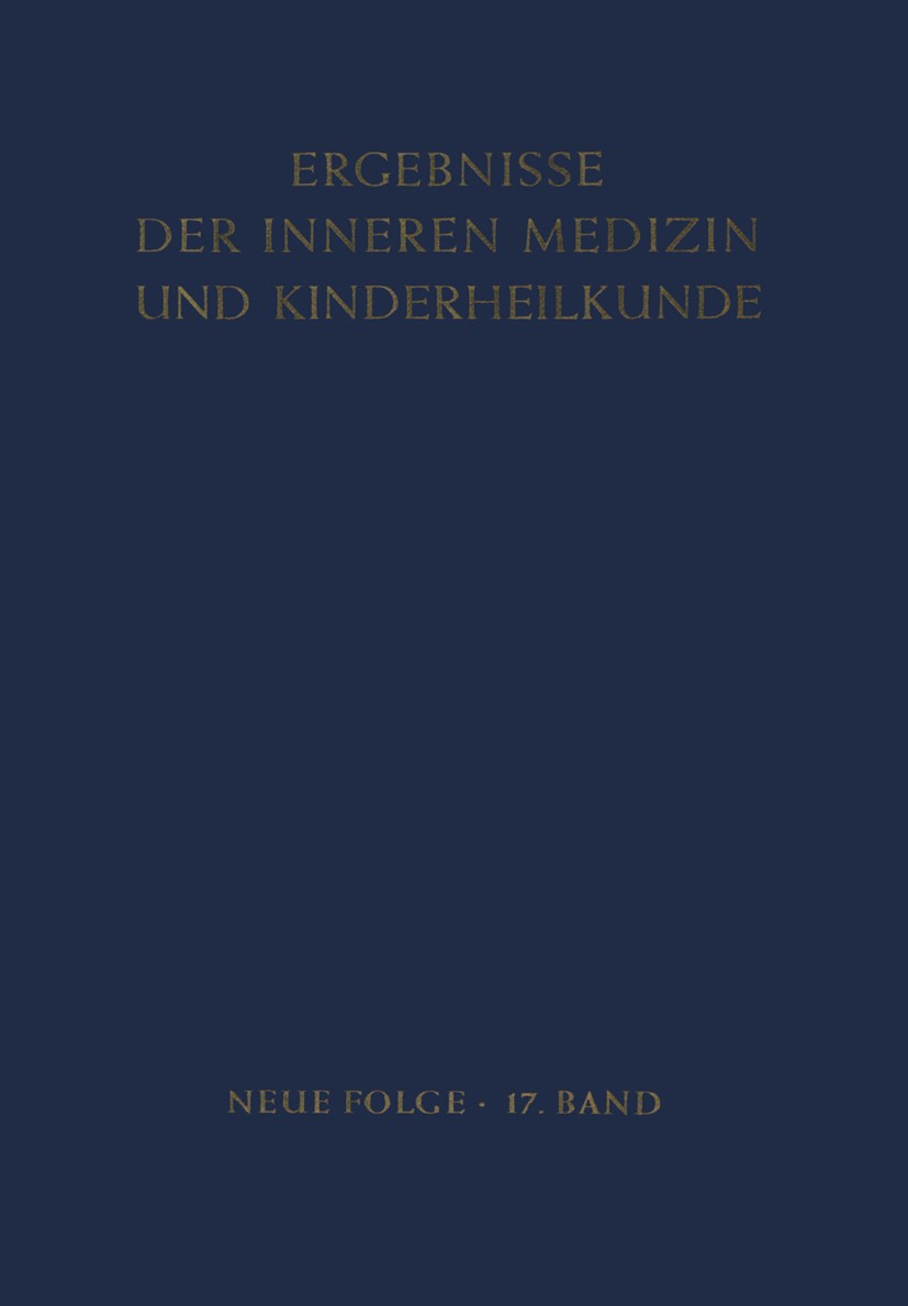 Titlebook: Ergebnisse der Inneren Medizin und Kinderheilkunde; L. Heilmeyer,R. Schoen,B. Rudder Conference proceedings 1962 Springer-Verlag OHG. Berl Titlebook: Ergebnisse der Inneren Medizin und Kinderheilkunde; L. Heilmeyer,R. Schoen,B. Rudder Conference proceedings 1962 Springer-Verlag OHG. Berl