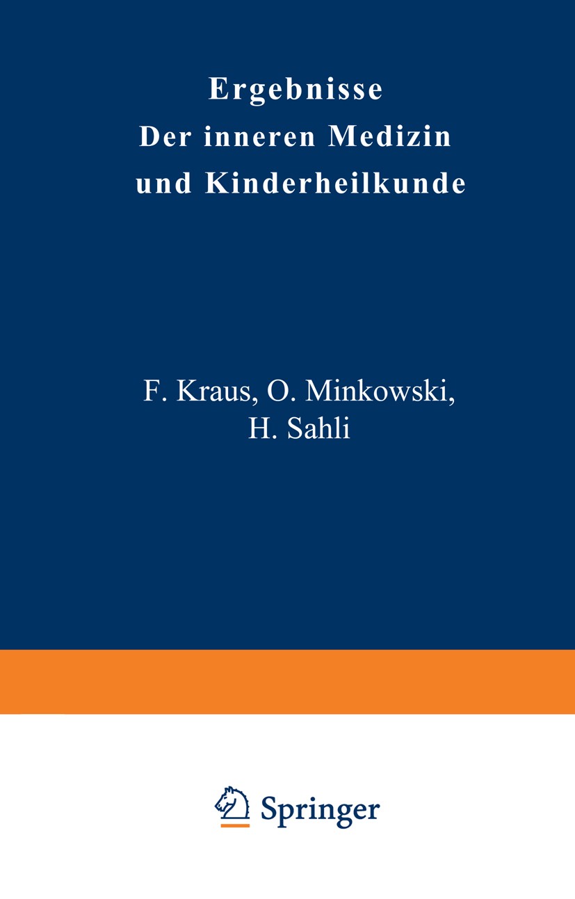 Titlebook: Ergebnisse der Inneren Medizin und Kinderheilkunde; Vierzehnter Band F. Kraus,O. Minkowski,A. Schittenhelm Book 1915 Verlag von Julius Spri Titlebook: Ergebnisse der Inneren Medizin und Kinderheilkunde; Vierzehnter Band F. Kraus,O. Minkowski,A. Schittenhelm Book 1915 Verlag von Julius Spri