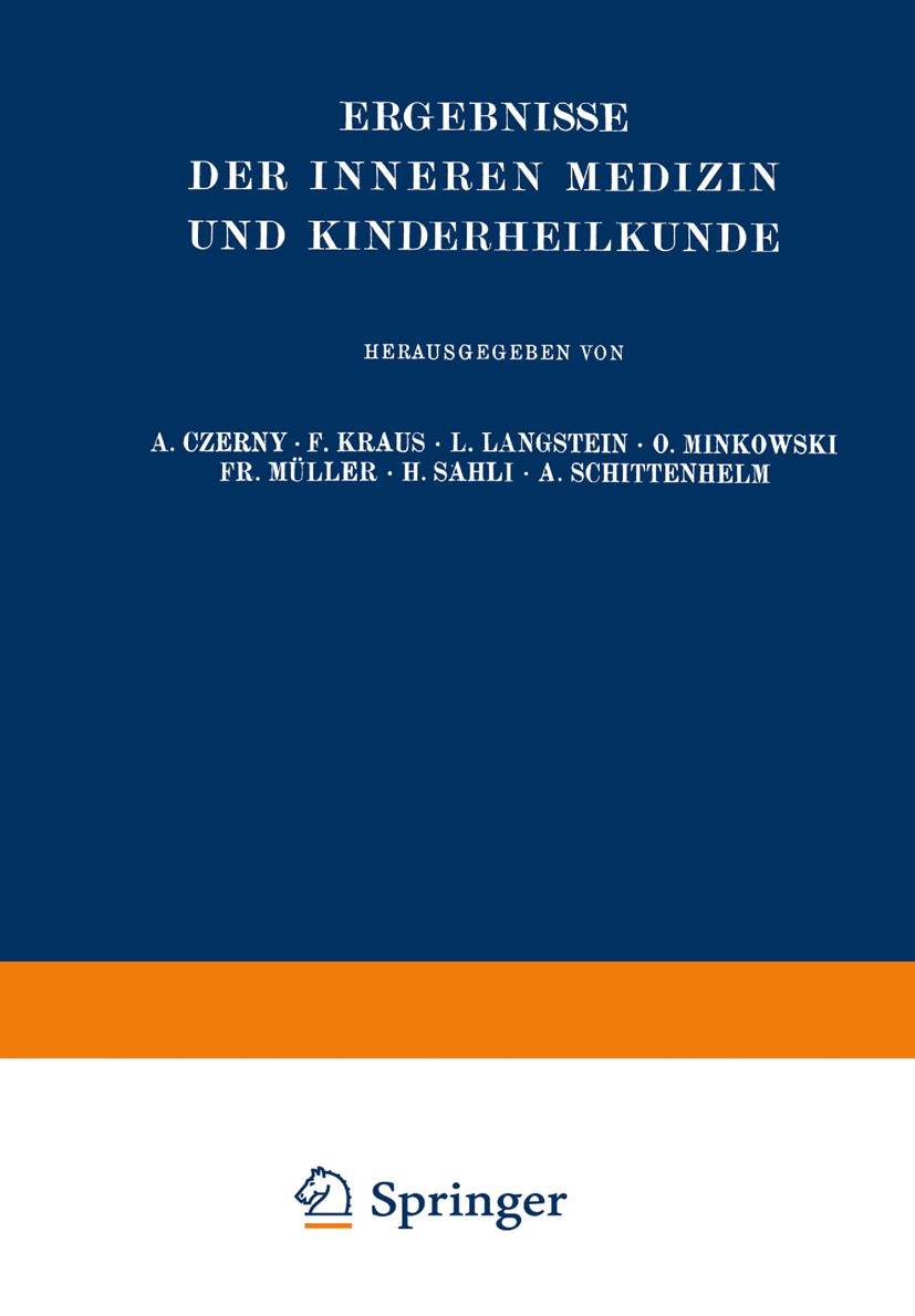 Titlebook: Ergebnisse der Inneren Medizin und Kinderheilkunde; Dreiunddreissigster A. Czerny,F. Kraus,A. Schittenhelm Book 1928 Springer-Verlag Berli Titlebook: Ergebnisse der Inneren Medizin und Kinderheilkunde; Dreiunddreissigster A. Czerny,F. Kraus,A. Schittenhelm Book 1928 Springer-Verlag Berli