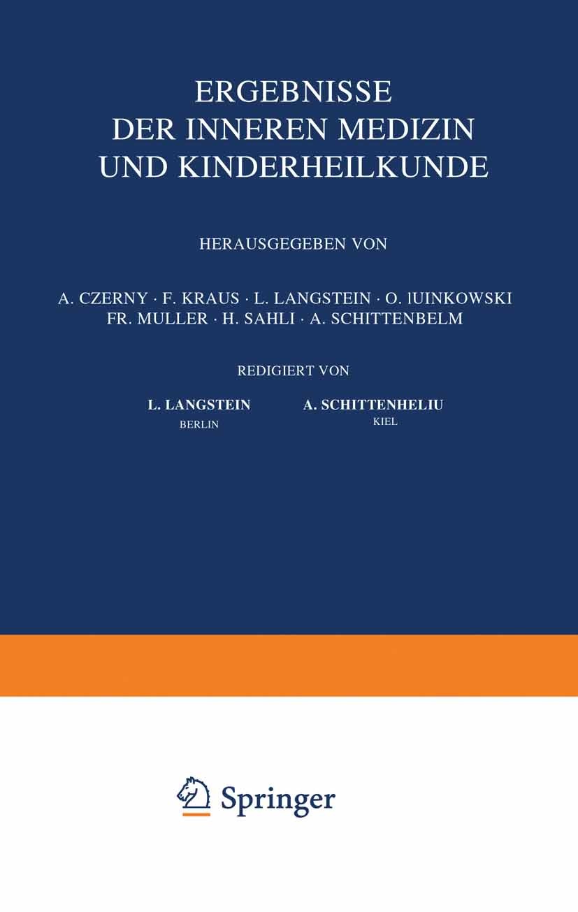 Titlebook: Ergebnisse der Inneren Medizin und Kinderheilkunde; Vierunddreissigster A. Czerny,F. Kraus,A. Schittenhelm Book 1928 Julius Springer in Be Titlebook: Ergebnisse der Inneren Medizin und Kinderheilkunde; Vierunddreissigster A. Czerny,F. Kraus,A. Schittenhelm Book 1928 Julius Springer in Be