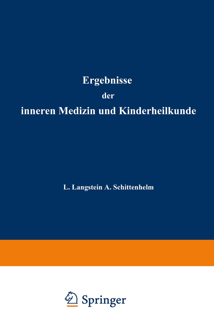 Titlebook: Ergebnisse der Inneren Medizin und Kinderheilkunde; Achtzehnter Band F. Kraus,Erich Meyer,L. Langstein Book 1920 Verlag von Julius Springer Titlebook: Ergebnisse der Inneren Medizin und Kinderheilkunde; Achtzehnter Band F. Kraus,Erich Meyer,L. Langstein Book 1920 Verlag von Julius Springer