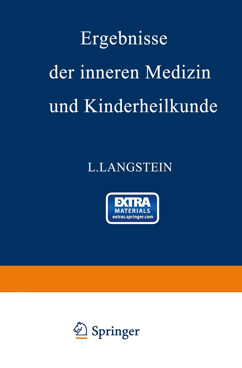 Titlebook: Ergebnisse der inneren Medizin und Kinderheilkunde; Sechsundzwanzigster F. Kraus,Erich Meyer,L. Langstein Book 1924 Springer-Verlag GmbH B Titlebook: Ergebnisse der inneren Medizin und Kinderheilkunde; Sechsundzwanzigster F. Kraus,Erich Meyer,L. Langstein Book 1924 Springer-Verlag GmbH B