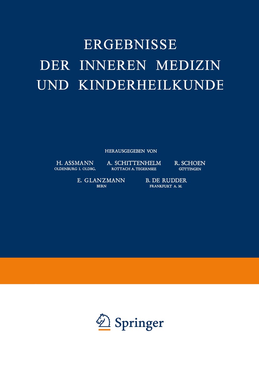 Titlebook: Ergebnisse der Inneren Medizin und Kinderheilkunde; Neue Folge H. Assmann,A. Schittenhelm,B. Rudder Conference proceedings 1949 Springer-Ve Titlebook: Ergebnisse der Inneren Medizin und Kinderheilkunde; Neue Folge H. Assmann,A. Schittenhelm,B. Rudder Conference proceedings 1949 Springer-Ve