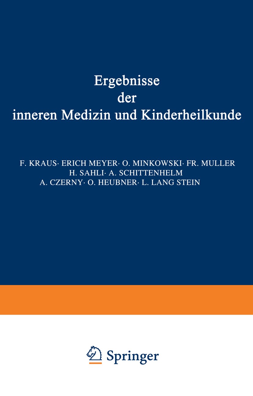 Titlebook: Ergebnisse der inneren Medizin und Kinderheilkunde; Dreiundzwanzigster B F. Kraus,Erich Meyer,L. Langstein Book 1923 Springer-Verlag GmbH B Titlebook: Ergebnisse der inneren Medizin und Kinderheilkunde; Dreiundzwanzigster B F. Kraus,Erich Meyer,L. Langstein Book 1923 Springer-Verlag GmbH B