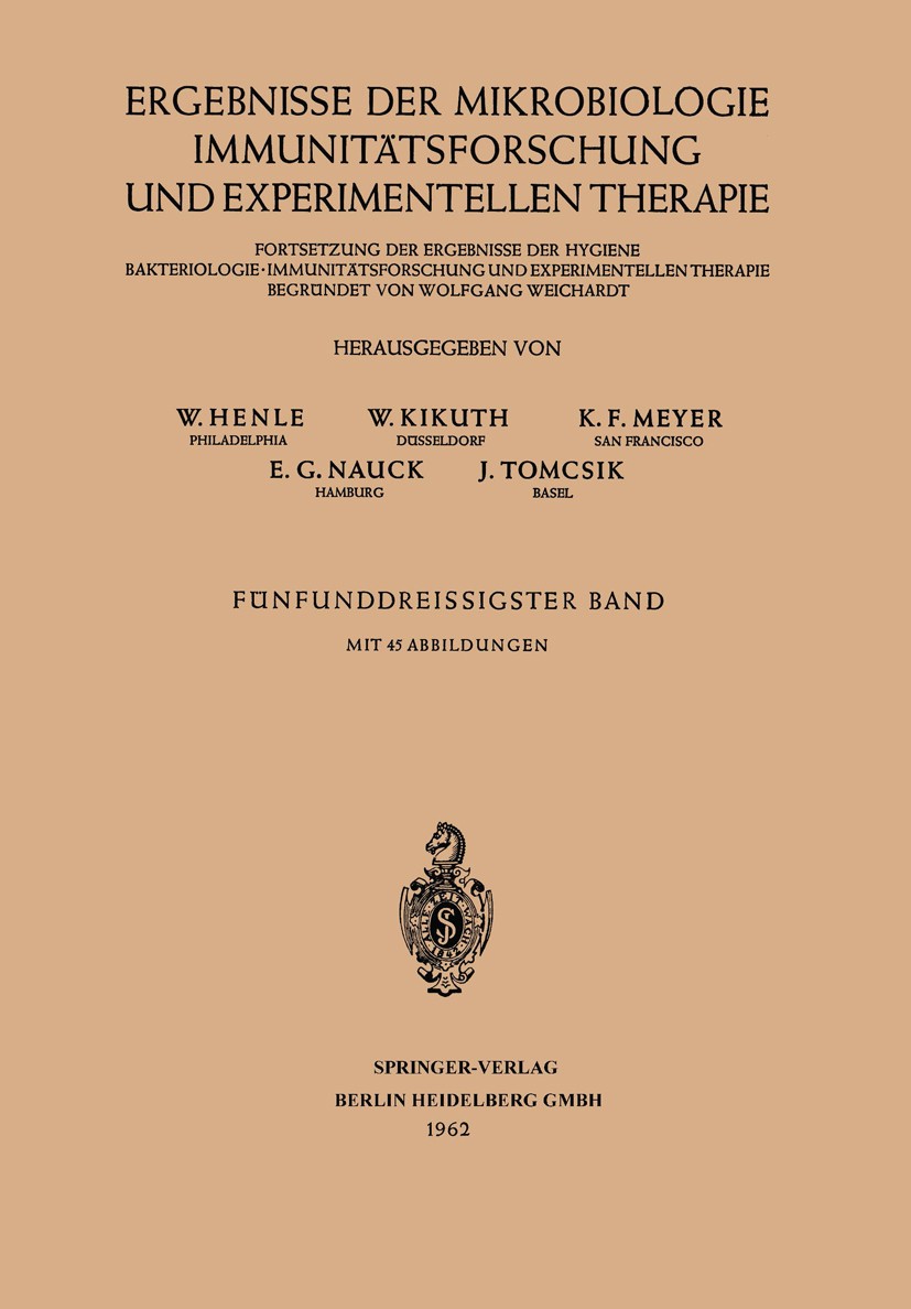 Titlebook: Ergebnisse der Mikrobiologie Immunitätsforschung und Experimentellen Therapie; Fortsetzung der Erge W. Henle,W. Kikuth,J. Tomcsik Conferenc Titlebook: Ergebnisse der Mikrobiologie Immunitätsforschung und Experimentellen Therapie; Fortsetzung der Erge W. Henle,W. Kikuth,J. Tomcsik Conferenc