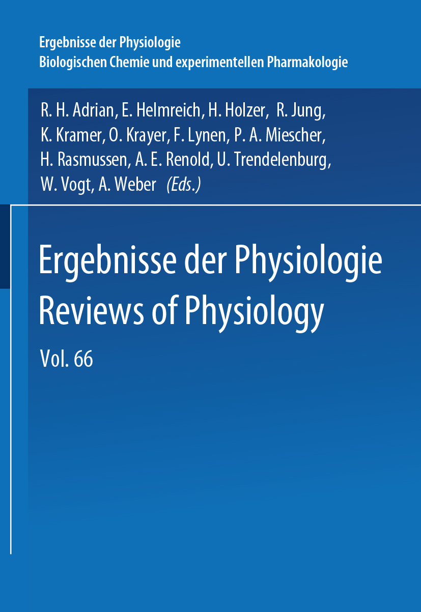 Titlebook: Reviews of Physiology, Biochemistry and Pharmacology 66; R. H. Adrian,E. Helmreich,A. Weber Conference proceedings 1972 Springer-Verlag Be Titlebook: Reviews of Physiology, Biochemistry and Pharmacology 66; R. H. Adrian,E. Helmreich,A. Weber Conference proceedings 1972 Springer-Verlag Be