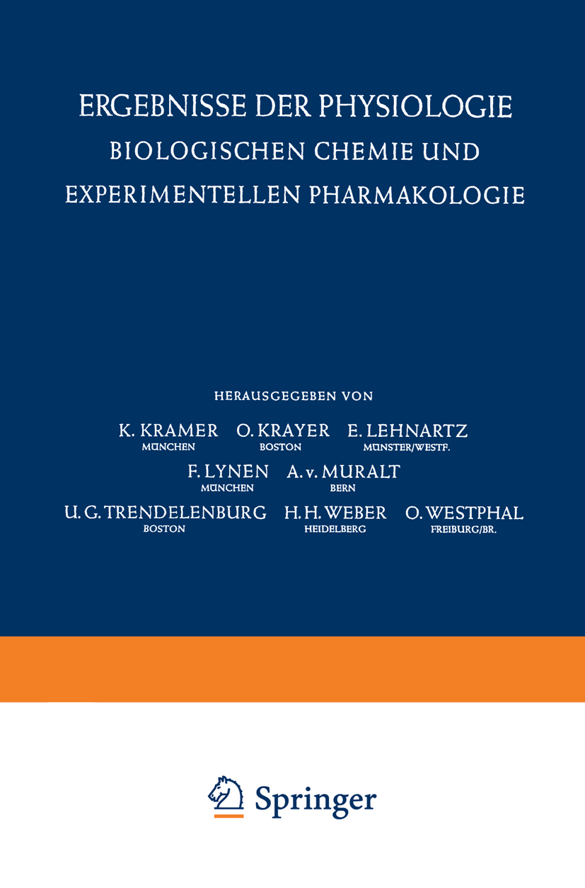 Titlebook: Ergebnisse der Physiologie Biologischen Chemie und Experimentellen Pharmakologie / Reviews of Physio; K. Kramer,O. Krayer,O. Westphal Conf Titlebook: Ergebnisse der Physiologie Biologischen Chemie und Experimentellen Pharmakologie / Reviews of Physio; K. Kramer,O. Krayer,O. Westphal Conf
