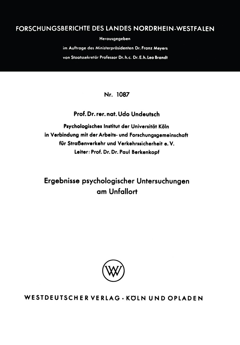 Titlebook: Ergebnisse psychologischer Untersuchungen am Unfallort; Udo Undeutsch,Paul Berkenkopf Book 1962 Springer Fachmedien Wiesbaden 1962 Bund.Fo Titlebook: Ergebnisse psychologischer Untersuchungen am Unfallort; Udo Undeutsch,Paul Berkenkopf Book 1962 Springer Fachmedien Wiesbaden 1962 Bund.Fo