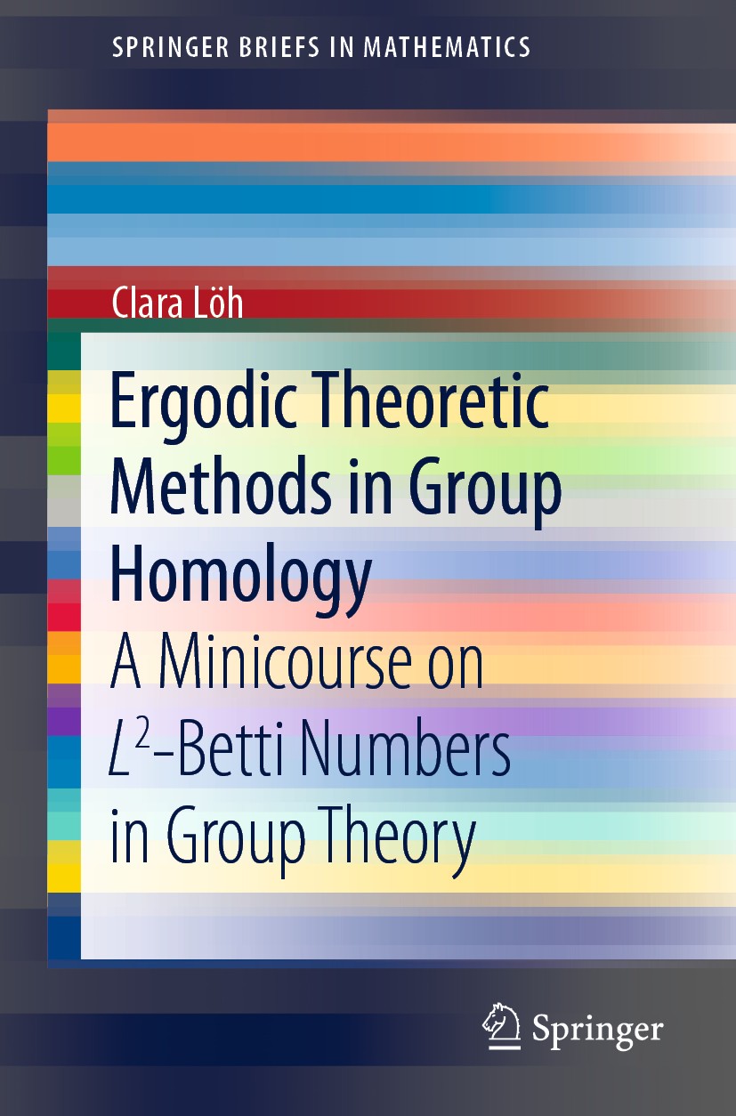 Titlebook: Ergodic Theoretic Methods in Group Homology; A Minicourse on L2-B Clara Löh Book 2020 The Author(s), under exclusive license to Springer Na Titlebook: Ergodic Theoretic Methods in Group Homology; A Minicourse on L2-B Clara Löh Book 2020 The Author(s), under exclusive license to Springer Na