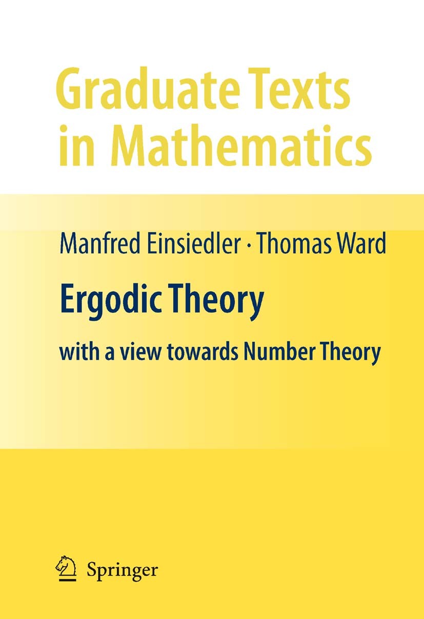 Titlebook: Ergodic Theory; with a view towards Manfred Einsiedler,Thomas Ward Textbook 2011 Springer-Verlag London Limited 2011 Ergodic theory.Homoge Titlebook: Ergodic Theory; with a view towards Manfred Einsiedler,Thomas Ward Textbook 2011 Springer-Verlag London Limited 2011 Ergodic theory.Homoge