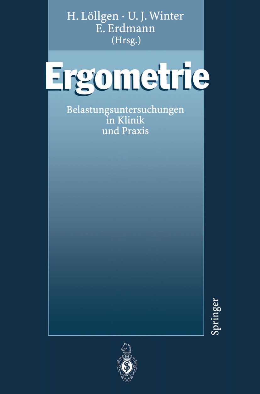 Titlebook: Ergometrie; Belastungsuntersuchu Herbert Löllgen,Ulrich J. Winter,E. Erdmann Book 19951st edition Springer-Verlag Berlin Heidelberg 1995 Bl Titlebook: Ergometrie; Belastungsuntersuchu Herbert Löllgen,Ulrich J. Winter,E. Erdmann Book 19951st edition Springer-Verlag Berlin Heidelberg 1995 Bl
