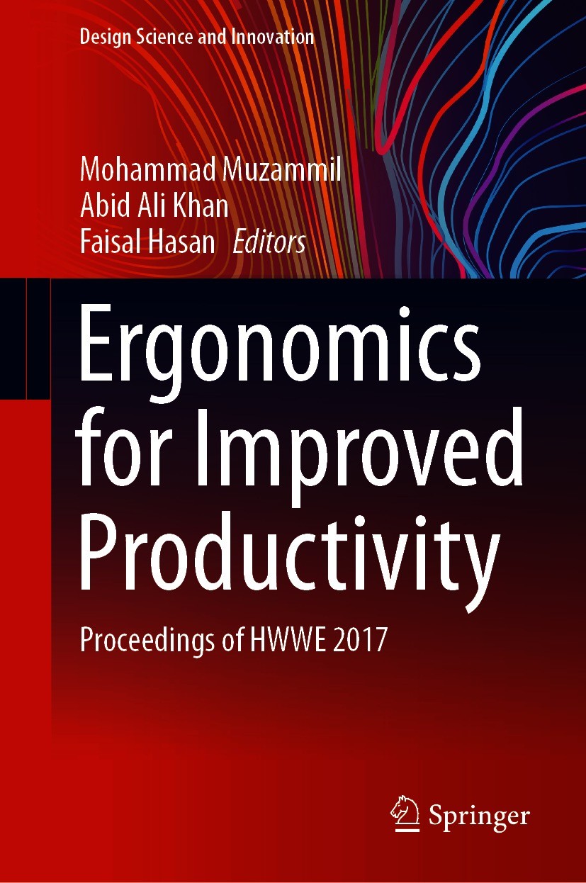 Titlebook: Ergonomics for Improved Productivity; Proceedings of HWWE Mohammad Muzammil,Abid Ali Khan,Faisal Hasan Conference proceedings 2021 The Edi Titlebook: Ergonomics for Improved Productivity; Proceedings of HWWE Mohammad Muzammil,Abid Ali Khan,Faisal Hasan Conference proceedings 2021 The Edi