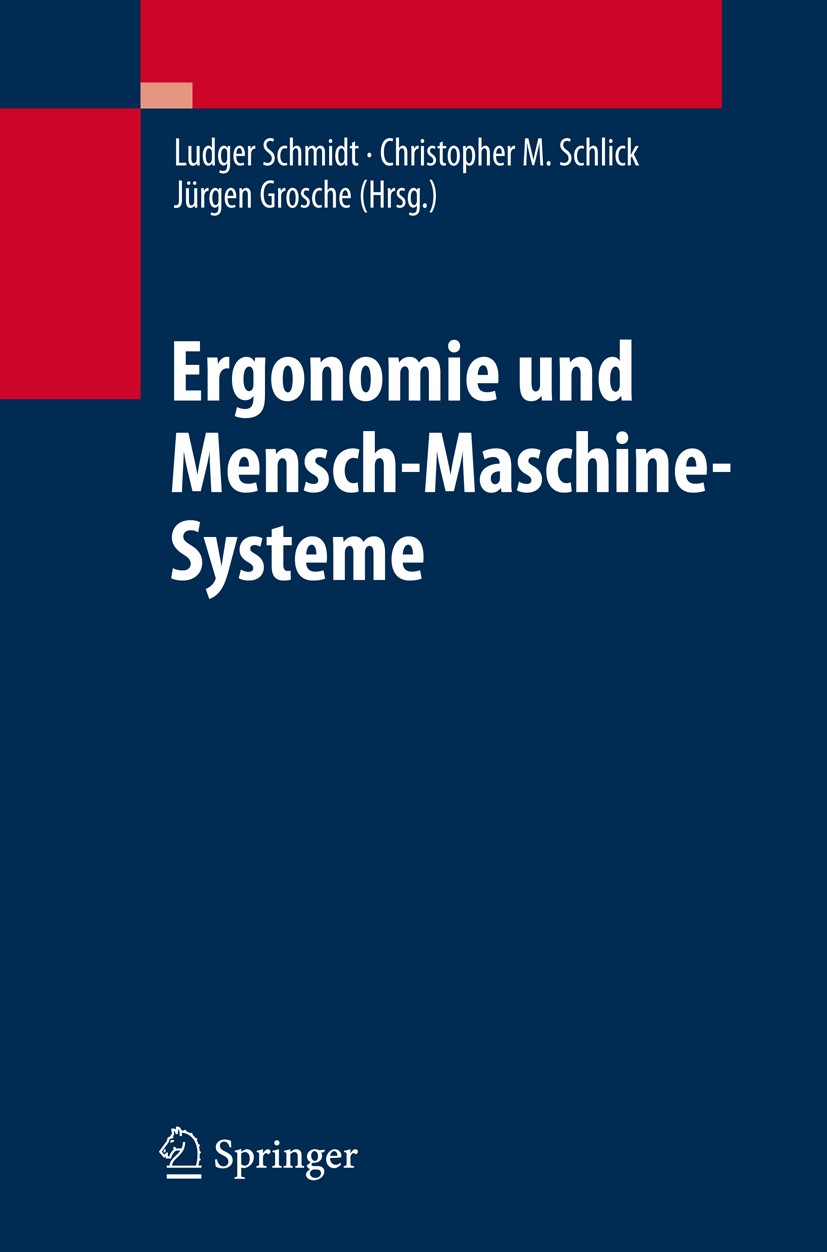 Titlebook: Ergonomie und Mensch-Maschine-Systeme; Ludger Schmidt,Jürgen Grosche,Christopher M. Schli Conference proceedings 2008 Springer-Verlag Berl Titlebook: Ergonomie und Mensch-Maschine-Systeme; Ludger Schmidt,Jürgen Grosche,Christopher M. Schli Conference proceedings 2008 Springer-Verlag Berl