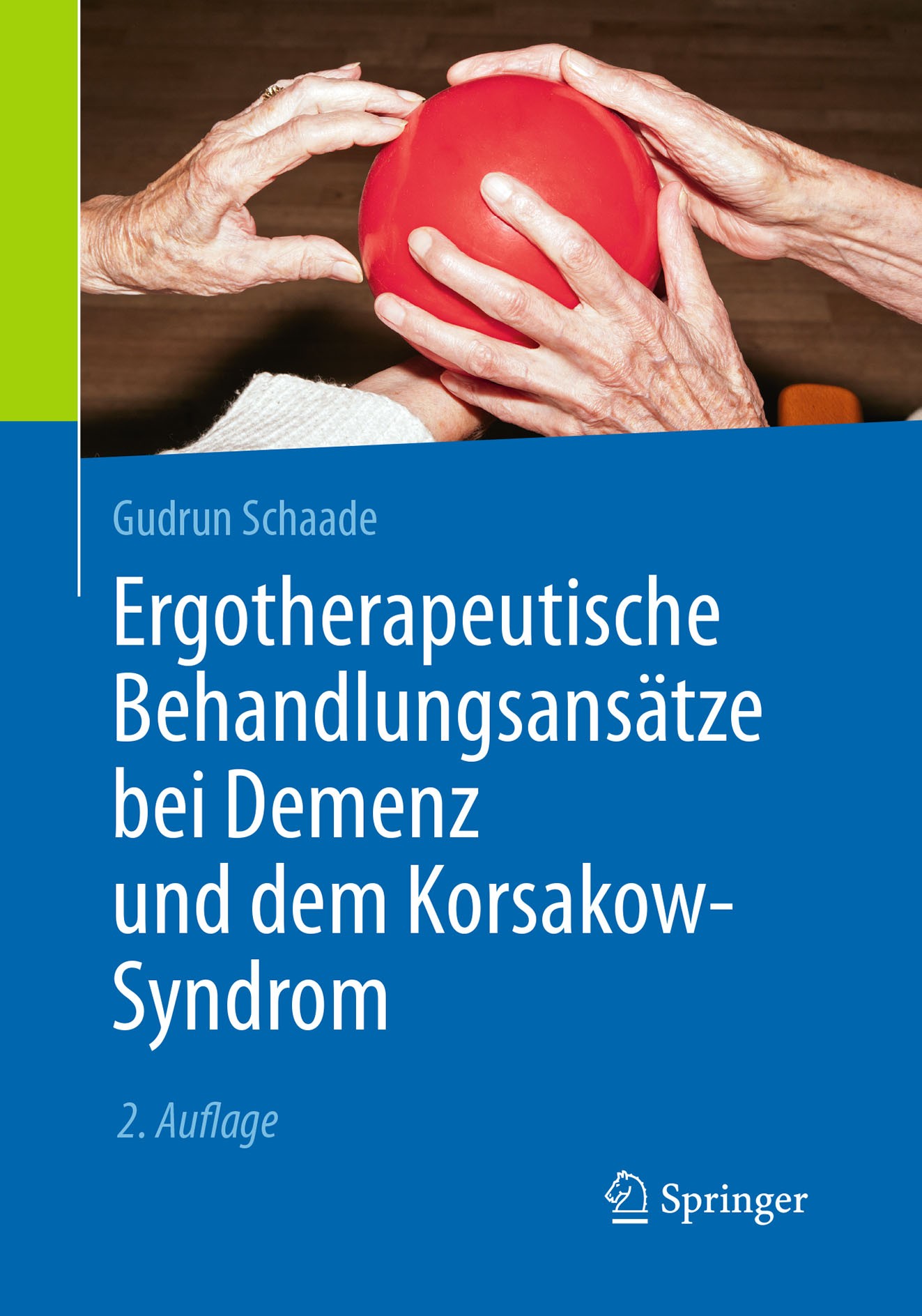 Titlebook: Ergotherapeutische Behandlungsansätze bei Demenz und dem Korsakow-Syndrom; Gudrun Schaade Book 20162nd edition Springer-Verlag Berlin Heid Titlebook: Ergotherapeutische Behandlungsansätze bei Demenz und dem Korsakow-Syndrom; Gudrun Schaade Book 20162nd edition Springer-Verlag Berlin Heid