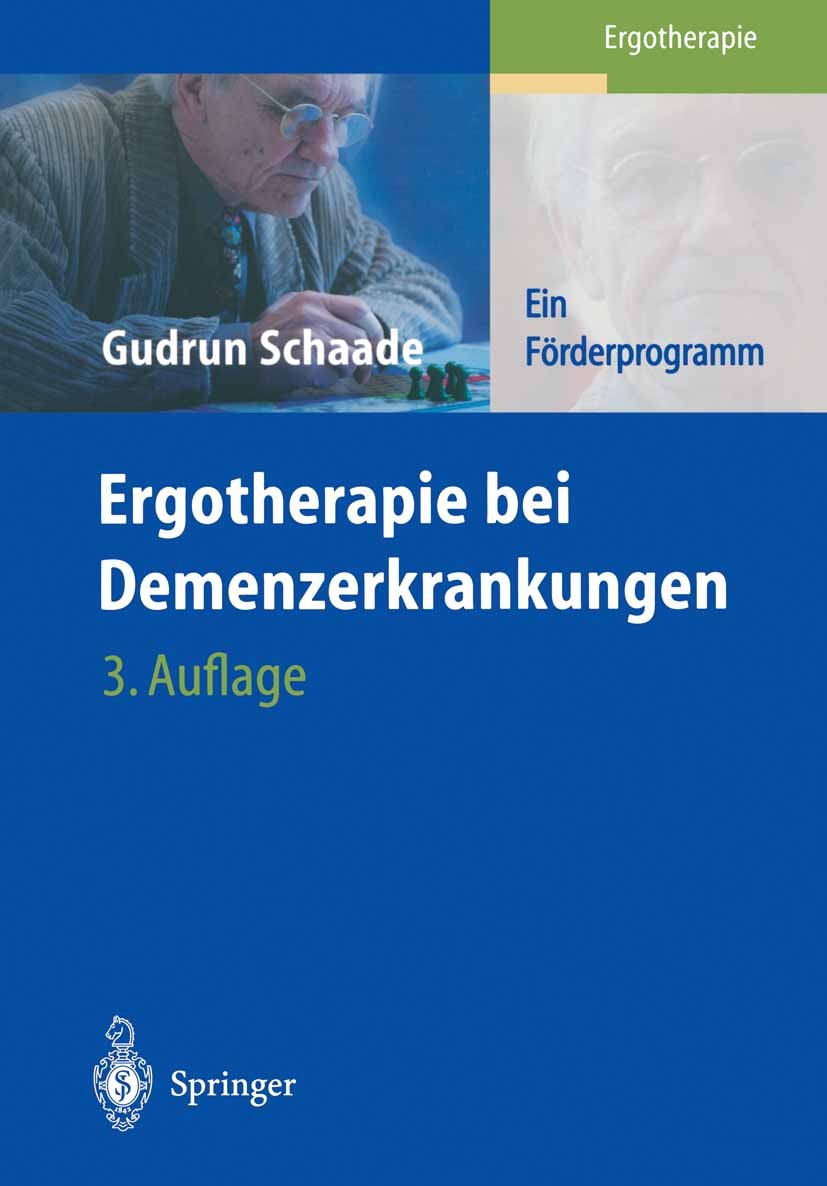 Titlebook: Ergotherapie bei Demenzerkrankungen; Ein Förderprogramm Gudrun Schaade Book 20043rd edition Springer-Verlag Berlin Heidelberg 2004 Alterser Titlebook: Ergotherapie bei Demenzerkrankungen; Ein Förderprogramm Gudrun Schaade Book 20043rd edition Springer-Verlag Berlin Heidelberg 2004 Alterser