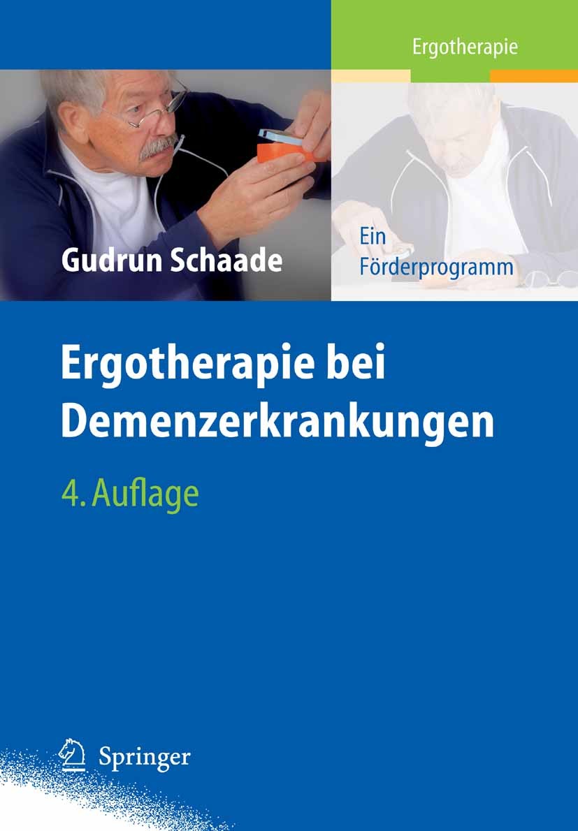 Titlebook: Ergotherapie bei Demenzerkrankungen; Ein Förderprogramm Gudrun Schaade Book 20084th edition Springer-Verlag Berlin Heidelberg 2008 Alterser Titlebook: Ergotherapie bei Demenzerkrankungen; Ein Förderprogramm Gudrun Schaade Book 20084th edition Springer-Verlag Berlin Heidelberg 2008 Alterser