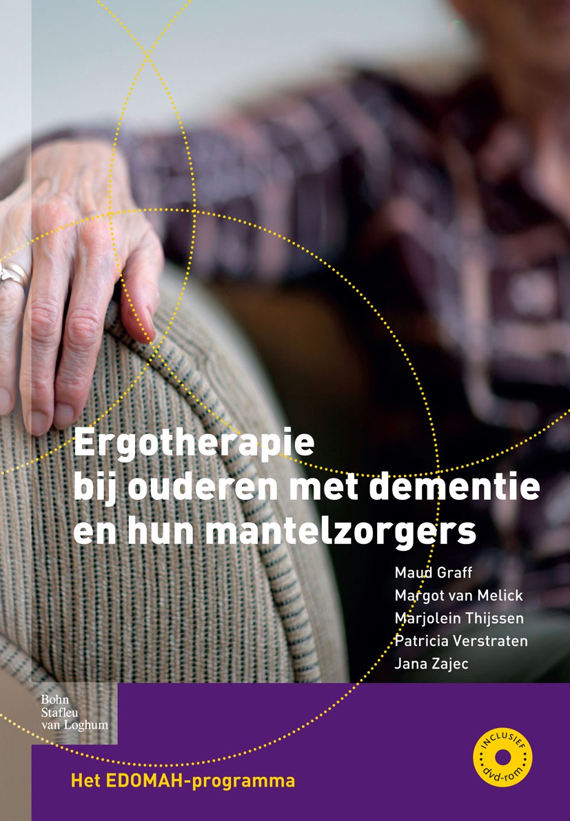 Titlebook: Ergotherapie bij ouderen met dementie en hun mantelzorgers; Het EDOMAH-programma Maud Graff,Margot Melick,Jana Zajec Book 2010Latest editio Titlebook: Ergotherapie bij ouderen met dementie en hun mantelzorgers; Het EDOMAH-programma Maud Graff,Margot Melick,Jana Zajec Book 2010Latest editio