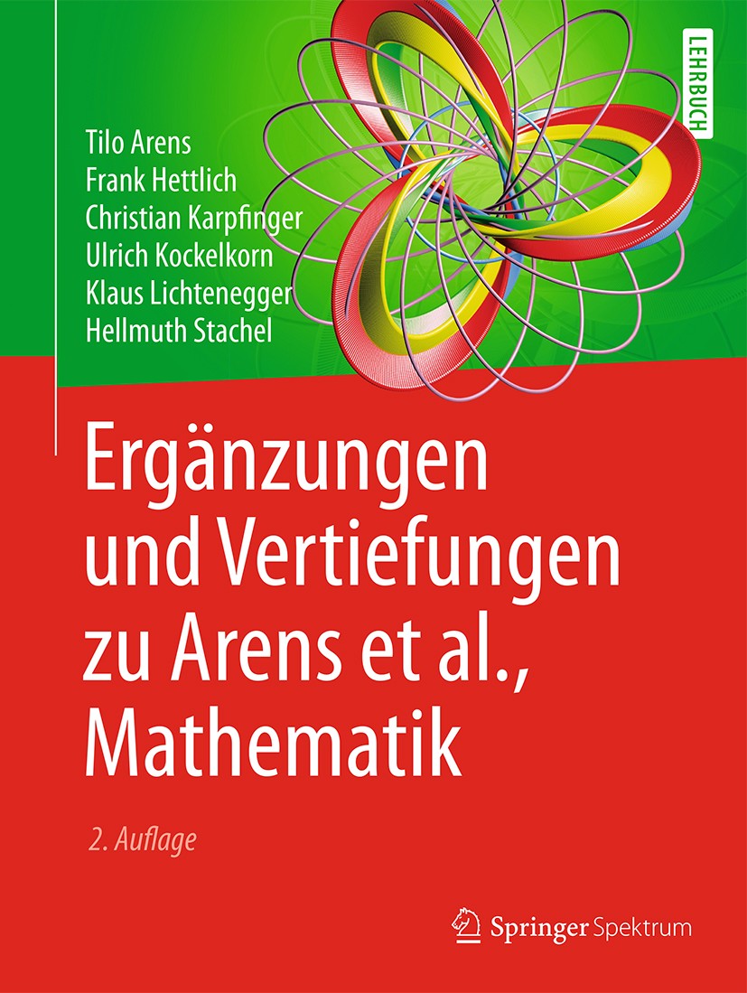 Titlebook: Ergänzungen und Vertiefungen zu Arens et al., Mathematik; Tilo Arens,Frank Hettlich,Hellmuth Stachel Textbook 2017Latest edition Springer- Titlebook: Ergänzungen und Vertiefungen zu Arens et al., Mathematik; Tilo Arens,Frank Hettlich,Hellmuth Stachel Textbook 2017Latest edition Springer-