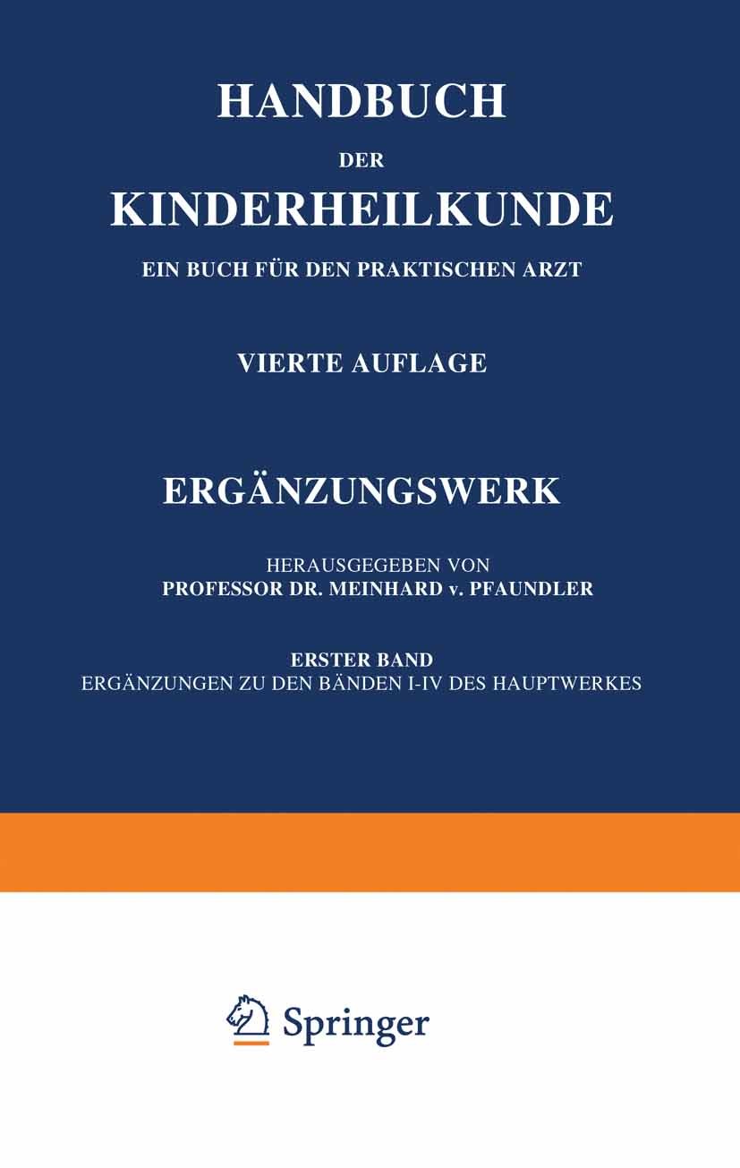 Titlebook: Ergänzungswerk; Meinhard v. Pfaundler Book 1942Latest edition Springer-Verlag Berlin Heidelberg 1942 Allergie.Chemie.Diagnose.Diagnostik.E Titlebook: Ergänzungswerk; Meinhard v. Pfaundler Book 1942Latest edition Springer-Verlag Berlin Heidelberg 1942 Allergie.Chemie.Diagnose.Diagnostik.E