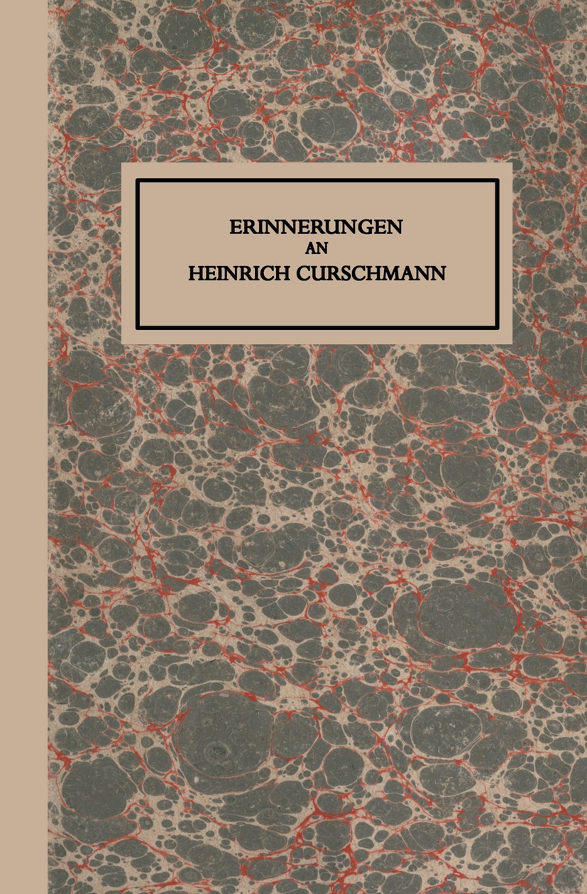 Titlebook: Erinnerungen an Heinrich Curschmann; Fritz Curschmann,Hans Curschmann,Felix Wolff Book 1926 Springer-Verlag Berlin Heidelberg 1926 Erinner Titlebook: Erinnerungen an Heinrich Curschmann; Fritz Curschmann,Hans Curschmann,Felix Wolff Book 1926 Springer-Verlag Berlin Heidelberg 1926 Erinner