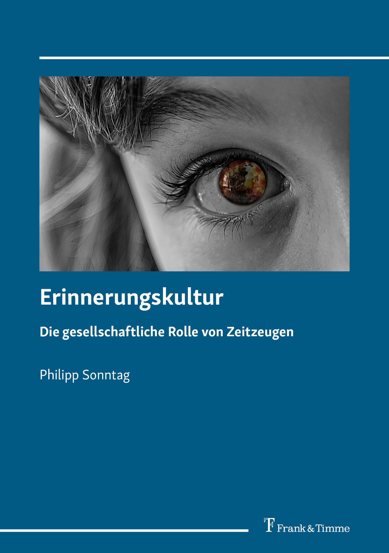 Titlebook: Erinnerungskultur; Die gesellschaftlich Philipp Sonntag Book 2023 Frank & Timme GmbH 2023 Erinnerung.Erinnerungen.Erinnerungsarchiv.Erinner Titlebook: Erinnerungskultur; Die gesellschaftlich Philipp Sonntag Book 2023 Frank & Timme GmbH 2023 Erinnerung.Erinnerungen.Erinnerungsarchiv.Erinner
