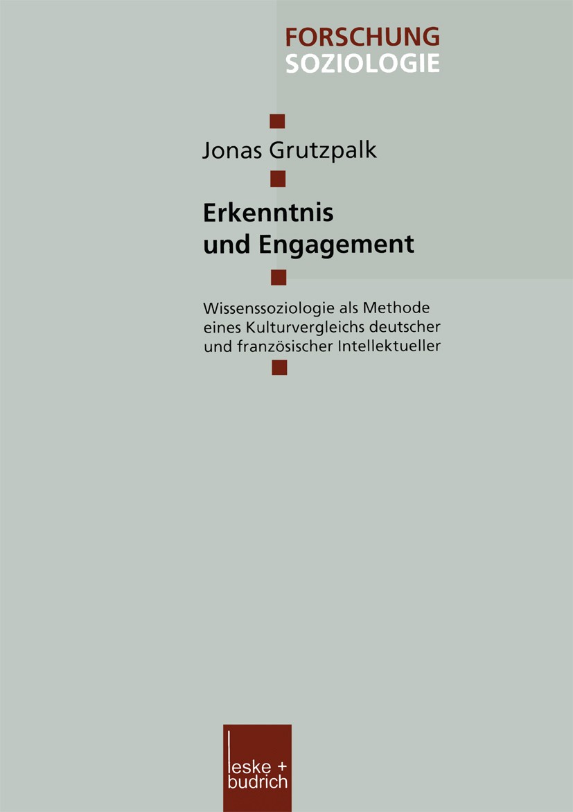 Titlebook: Erkenntnis und Engagement; Wissenssoziologie al Jonas Grutzpalk Book 2003 Springer Fachmedien Wiesbaden 2003 Arbeit.Gesellschaft.Gewalt.Int Titlebook: Erkenntnis und Engagement; Wissenssoziologie al Jonas Grutzpalk Book 2003 Springer Fachmedien Wiesbaden 2003 Arbeit.Gesellschaft.Gewalt.Int