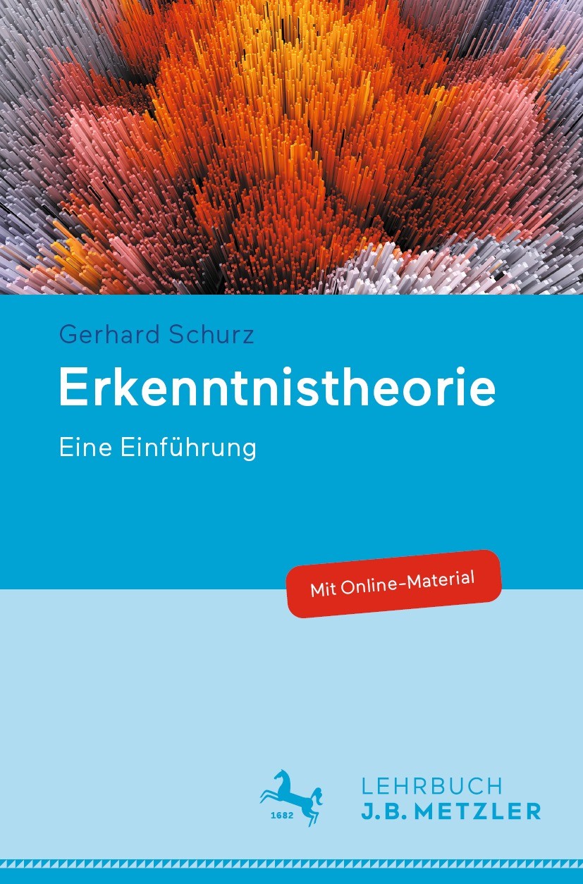 Titlebook: Erkenntnistheorie; Eine Einführung Gerhard Schurz Textbook 2021 Springer-Verlag GmbH Deutschland, ein Teil von Springer Nature 2021 Wissen. Titlebook: Erkenntnistheorie; Eine Einführung Gerhard Schurz Textbook 2021 Springer-Verlag GmbH Deutschland, ein Teil von Springer Nature 2021 Wissen.