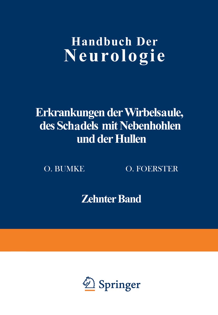 Titlebook: Erkrankungen der Wirbelsäule des Schädels mit Nebenhöhlen und der Hüllen; N. Antoni,H. Brunner,W. Schulze Book 1936 Springer-Verlag Berlin Titlebook: Erkrankungen der Wirbelsäule des Schädels mit Nebenhöhlen und der Hüllen; N. Antoni,H. Brunner,W. Schulze Book 1936 Springer-Verlag Berlin