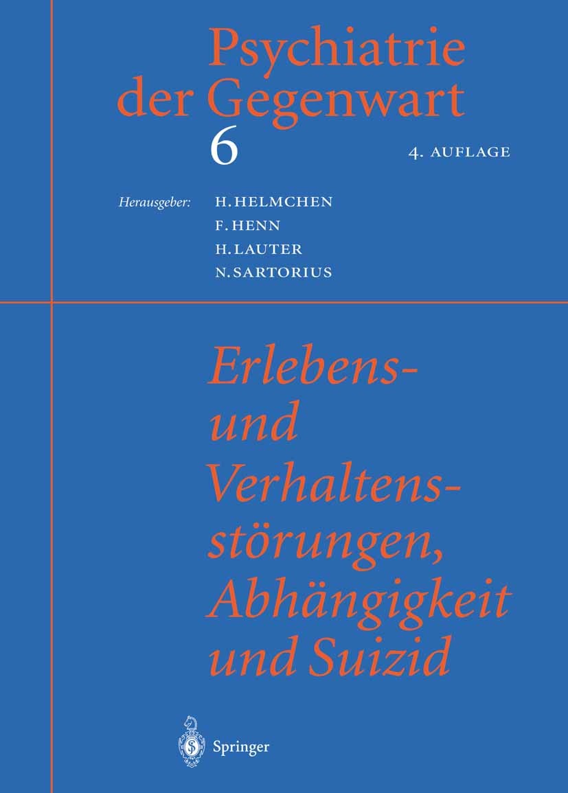 Titlebook: Erlebens- und Verhaltensstörungen, Abhängigkeit und Suizid; Erlebens- und Verhal Hanfried Helmchen,Hans Lauter,Norman Sartorius Book 2000La Titlebook: Erlebens- und Verhaltensstörungen, Abhängigkeit und Suizid; Erlebens- und Verhal Hanfried Helmchen,Hans Lauter,Norman Sartorius Book 2000La