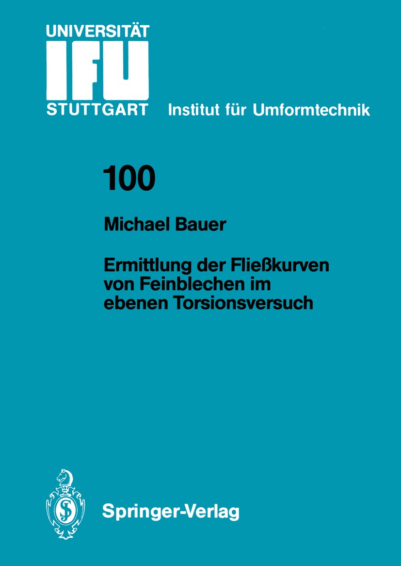 Titlebook: Ermittlung der Fließkurven von Feinblechen im ebenen Torsionsversuch; Michael Bauer Book 1989 Springer-Verlag, Berlin, Heidelberg 1989 Ble Titlebook: Ermittlung der Fließkurven von Feinblechen im ebenen Torsionsversuch; Michael Bauer Book 1989 Springer-Verlag, Berlin, Heidelberg 1989 Ble