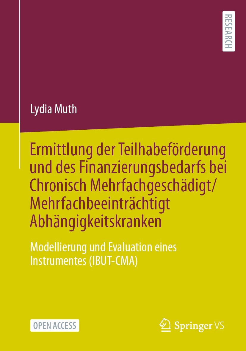 Titlebook: Ermittlung der Teilhabeförderung und des Finanzierungsbedarfs bei Chronisch Mehrfachgeschädigt/Mehrf; Modellierung und Eva Lydia Muth Book‘ Titlebook: Ermittlung der Teilhabeförderung und des Finanzierungsbedarfs bei Chronisch Mehrfachgeschädigt/Mehrf; Modellierung und Eva Lydia Muth Book‘