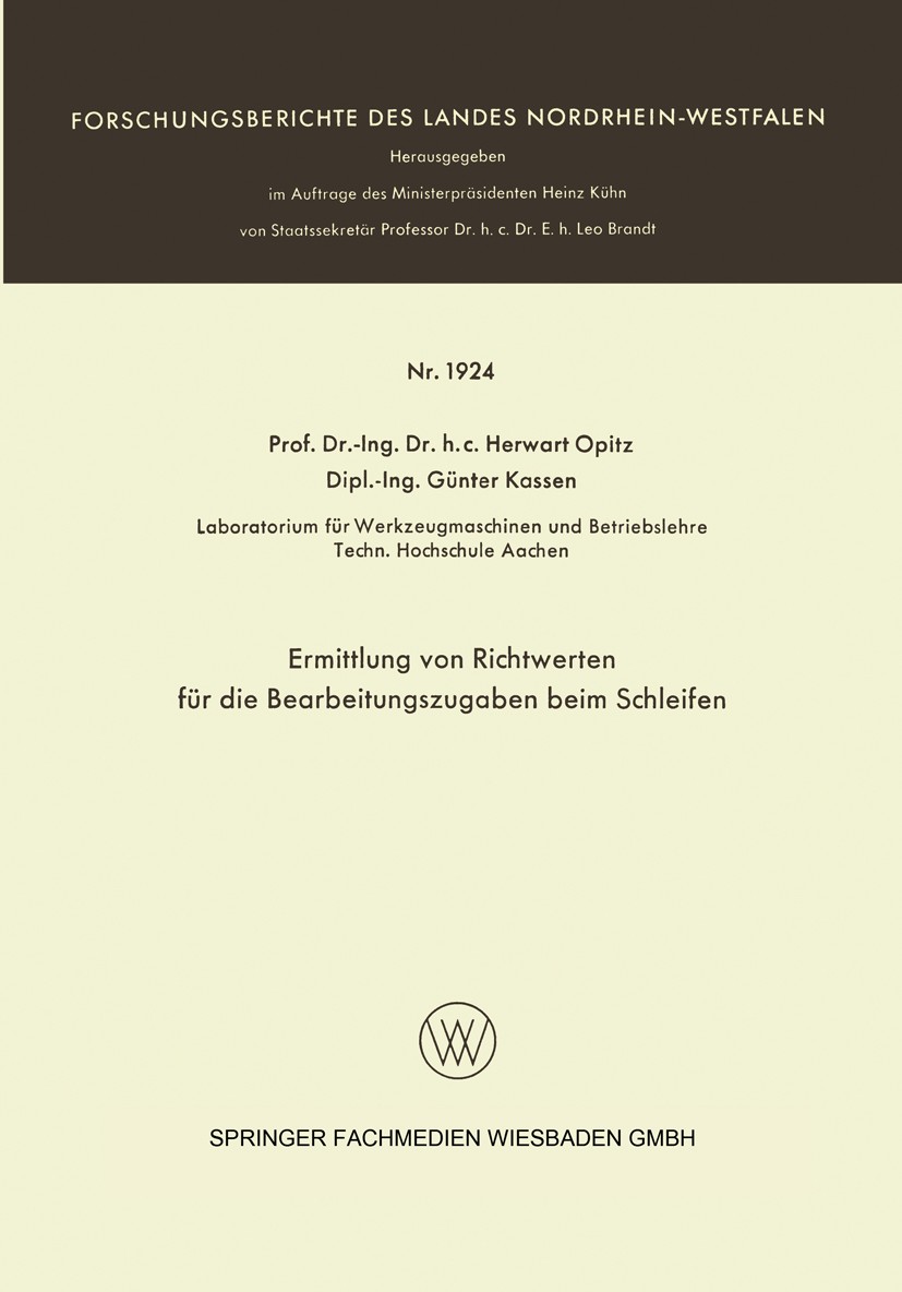 Titlebook: Ermittlung von Richtwerten für die Bearbeitungszugaben beim Schleifen; Herwart Opitz,Günter Kassen Book 1968 Westdeutscher Verlag, Köln un Titlebook: Ermittlung von Richtwerten für die Bearbeitungszugaben beim Schleifen; Herwart Opitz,Günter Kassen Book 1968 Westdeutscher Verlag, Köln un