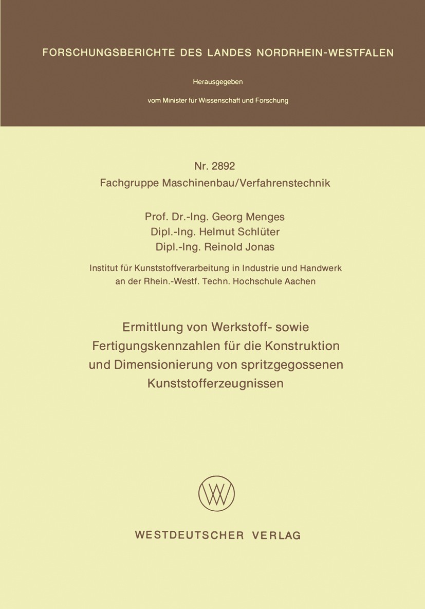 Titlebook: Ermittlung von Werkstoff- sowie Fertigungskennzahlen für die Konstruktion und Dimensionierung von sp; Georg Menges,Helmut Schlüter,Reinold Titlebook: Ermittlung von Werkstoff- sowie Fertigungskennzahlen für die Konstruktion und Dimensionierung von sp; Georg Menges,Helmut Schlüter,Reinold