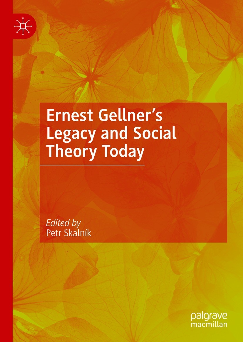 Titlebook: Ernest Gellner’s Legacy and Social Theory Today; Petr Skalník Book 2022 The Editor(s) (if applicable) and The Author(s), under exclusive l Titlebook: Ernest Gellner’s Legacy and Social Theory Today; Petr Skalník Book 2022 The Editor(s) (if applicable) and The Author(s), under exclusive l