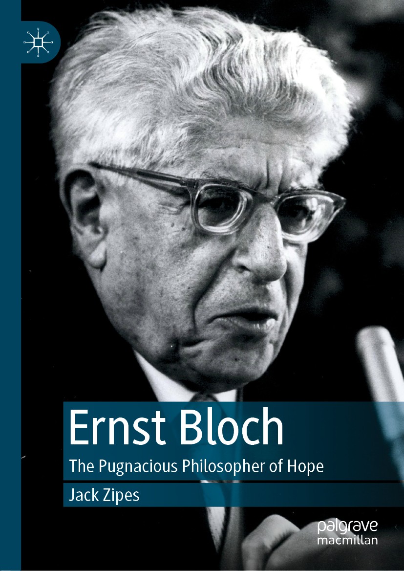 Titlebook: Ernst Bloch; The Pugnacious Philo Jack Zipes Book 2019 The Editor(s) (if applicable) and The Author(s), under exclusive license to Springer Titlebook: Ernst Bloch; The Pugnacious Philo Jack Zipes Book 2019 The Editor(s) (if applicable) and The Author(s), under exclusive license to Springer