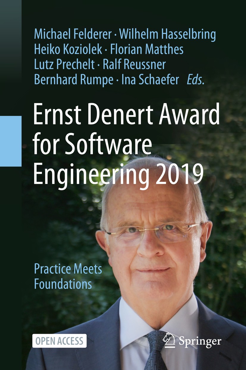 Titlebook: Ernst Denert Award for Software Engineering 2019; Practice Meets Found Michael Felderer,Wilhelm Hasselbring,Ina Schaefer Book‘‘‘‘‘‘‘‘ 2020 Titlebook: Ernst Denert Award for Software Engineering 2019; Practice Meets Found Michael Felderer,Wilhelm Hasselbring,Ina Schaefer Book‘‘‘‘‘‘‘‘ 2020